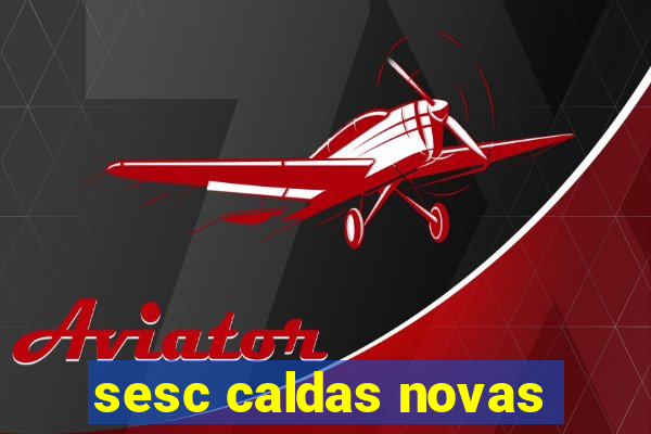 sesc caldas novas