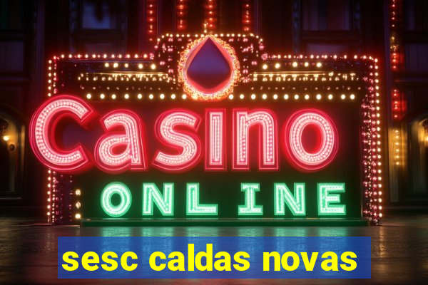 sesc caldas novas