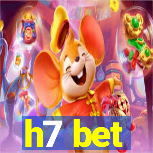 h7 bet