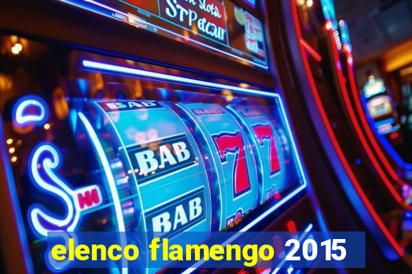 elenco flamengo 2015