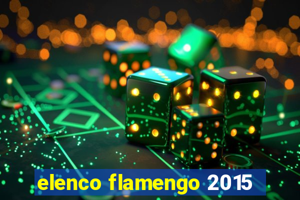 elenco flamengo 2015