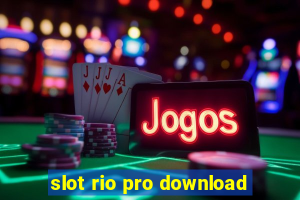 slot rio pro download