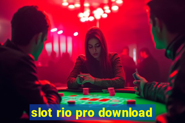 slot rio pro download