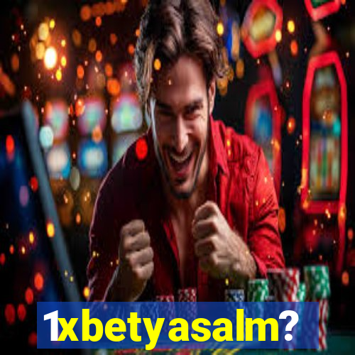 1xbetyasalm?