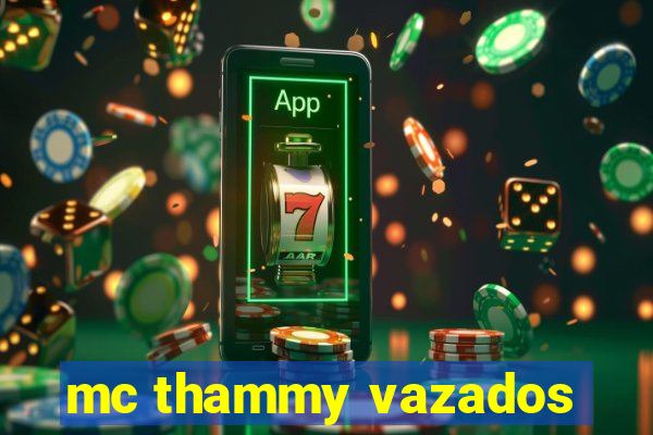 mc thammy vazados