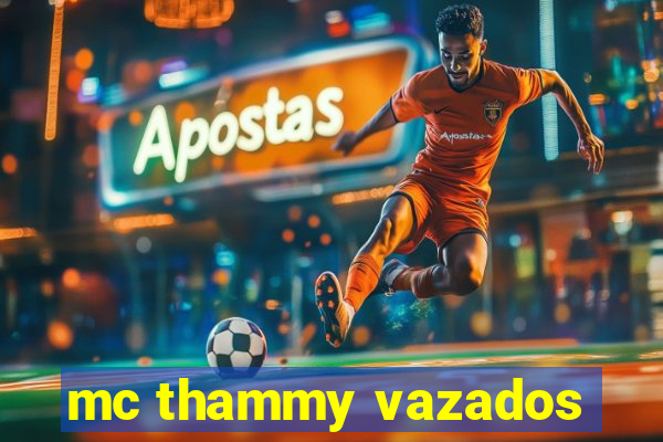 mc thammy vazados