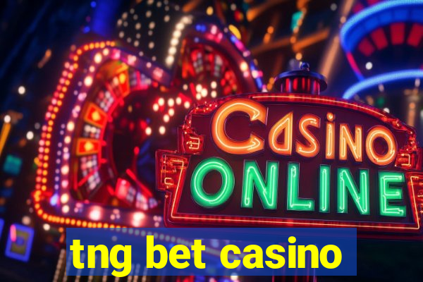 tng bet casino