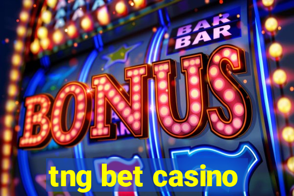 tng bet casino