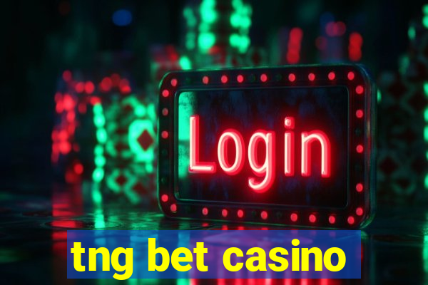 tng bet casino