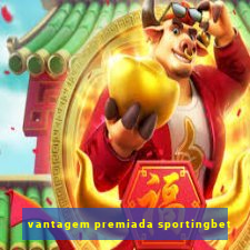 vantagem premiada sportingbet