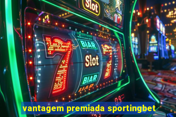 vantagem premiada sportingbet