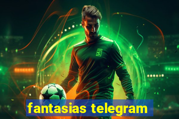 fantasias telegram