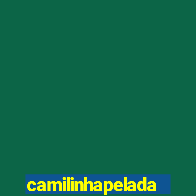 camilinhapelada