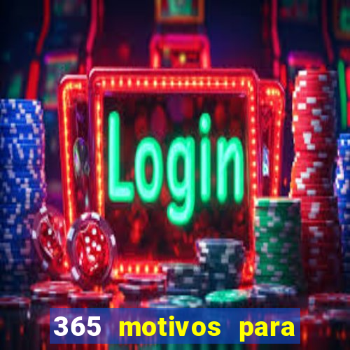 365 motivos para te amar