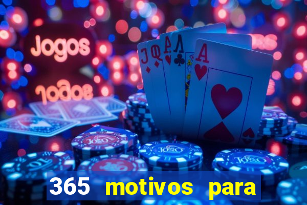 365 motivos para te amar