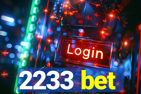 2233 bet