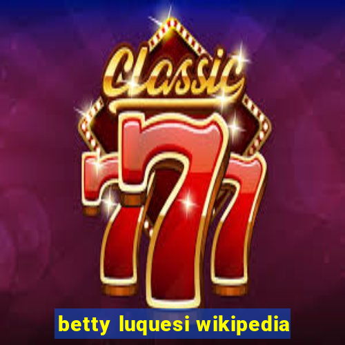 betty luquesi wikipedia