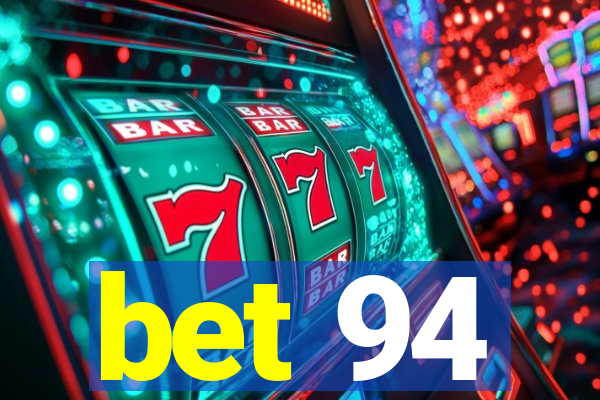 bet 94