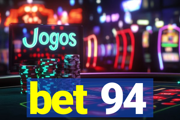 bet 94