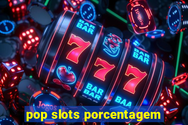 pop slots porcentagem