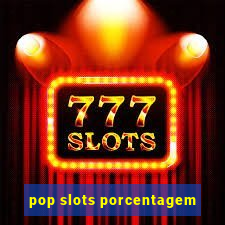 pop slots porcentagem