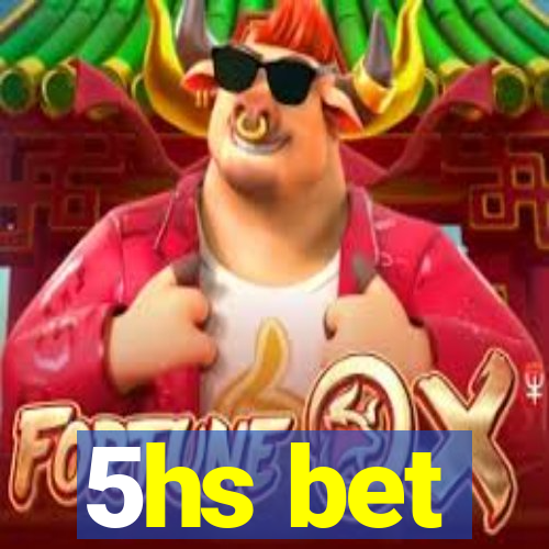 5hs bet