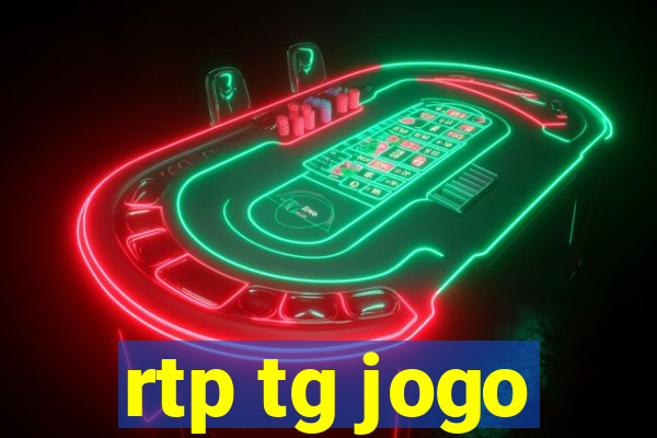 rtp tg jogo