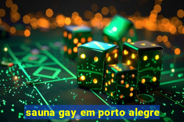 sauna gay em porto alegre