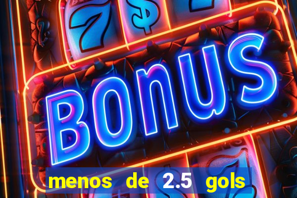 menos de 2.5 gols o que significa