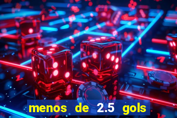 menos de 2.5 gols o que significa