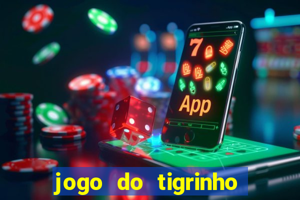 jogo do tigrinho teste gratis