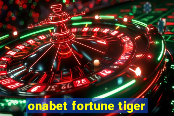 onabet fortune tiger