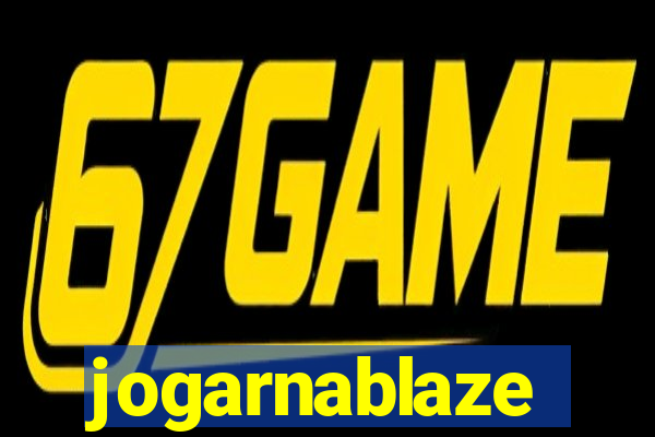 jogarnablaze