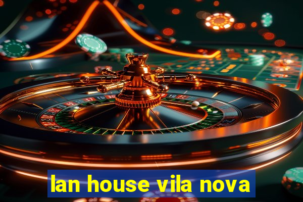 lan house vila nova