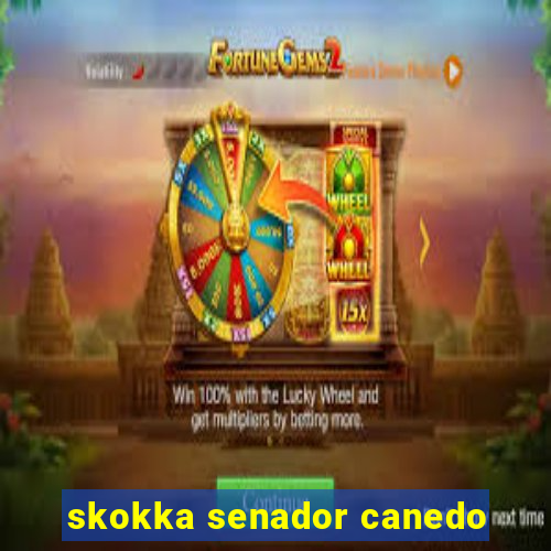 skokka senador canedo