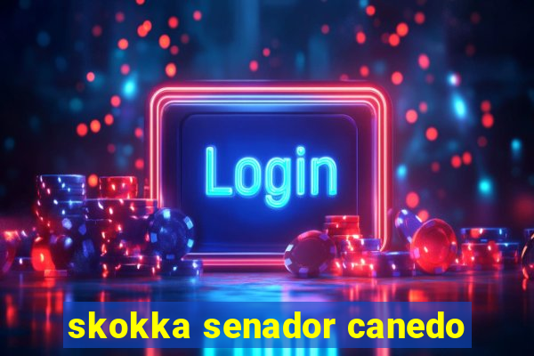 skokka senador canedo