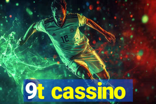 9t cassino