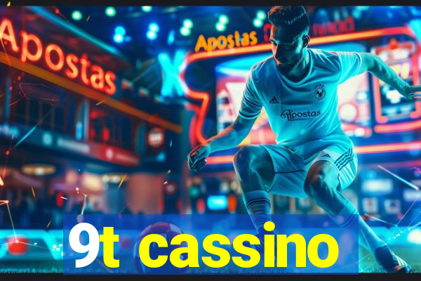 9t cassino