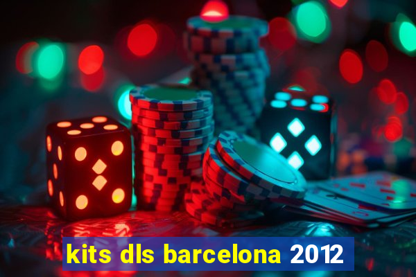 kits dls barcelona 2012