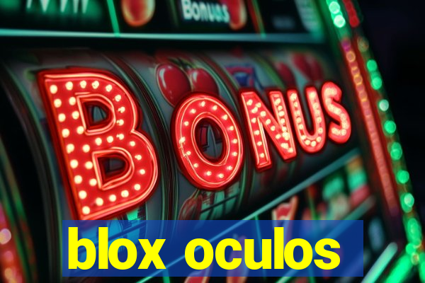 blox oculos