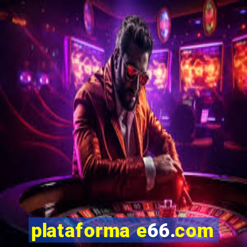 plataforma e66.com