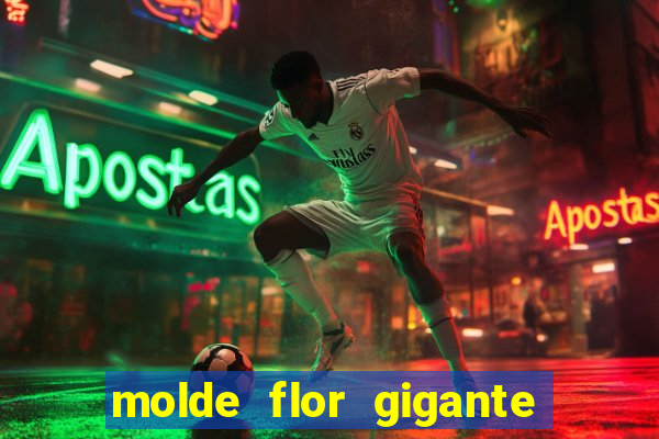 molde flor gigante de organza