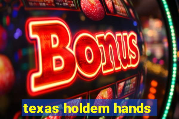 texas holdem hands