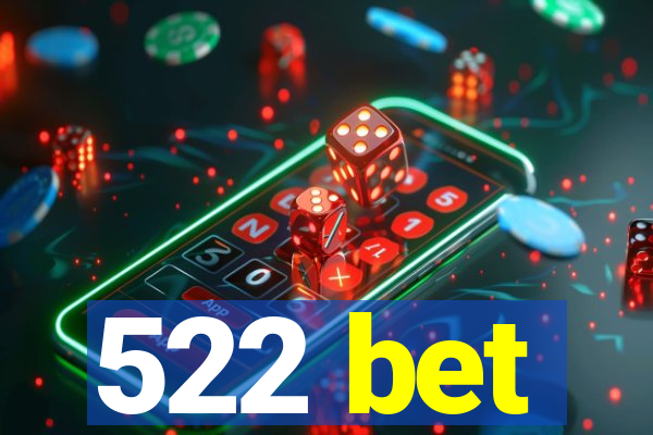 522 bet