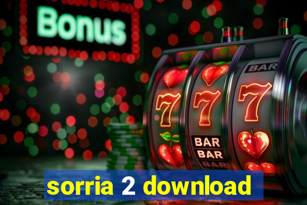 sorria 2 download