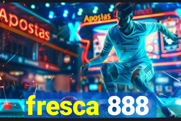 fresca 888