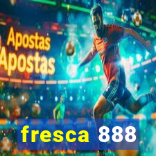 fresca 888