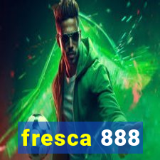 fresca 888