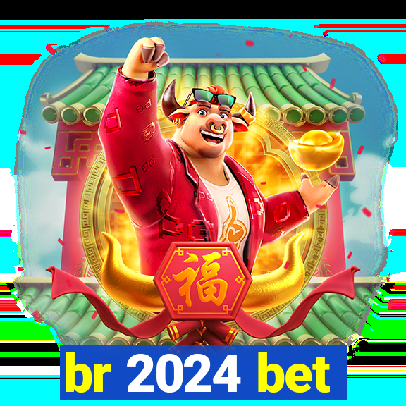 br 2024 bet