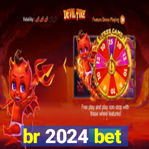 br 2024 bet